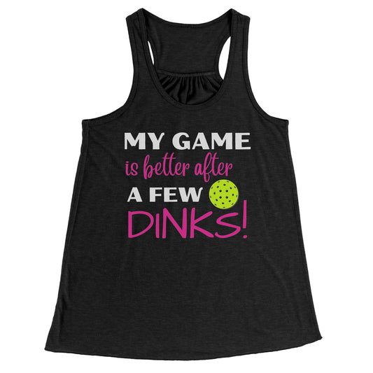 Dizzy Pickle My Game is Better After A Few Dinks WP Women's Pickleball Raceback Tank