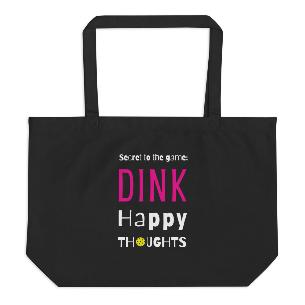 Dink Happy Thoughts on Large Organic Pickleball Tote Bag