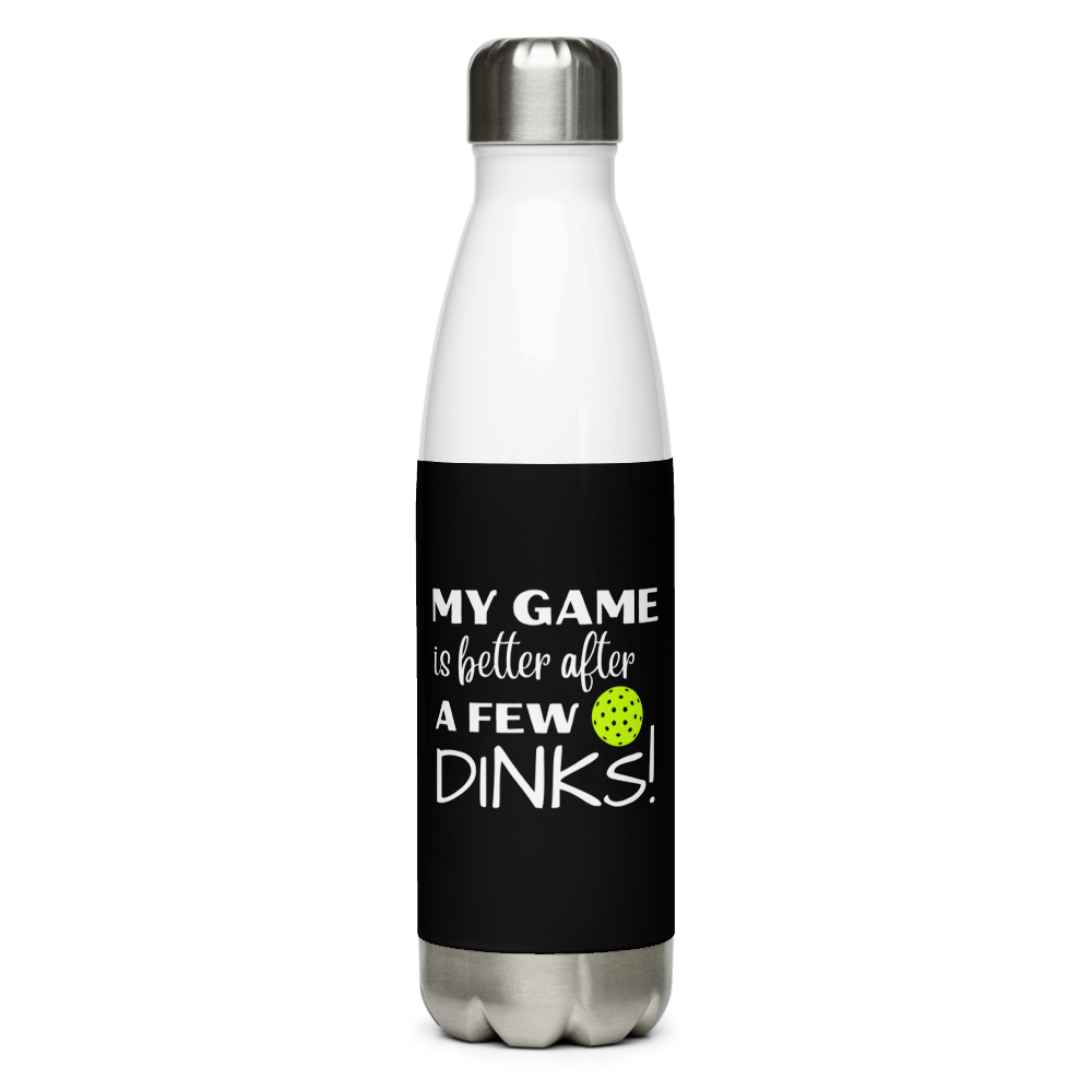 My Game is Better after a few DINKS! - Water Bottle - Black